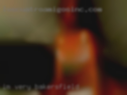 I'm very easy going and  in Bakersfield open minded.